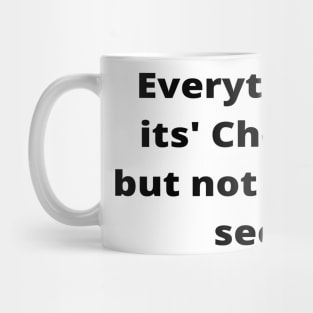 Everything has its' Chemistry, but not everyone sees it Mug